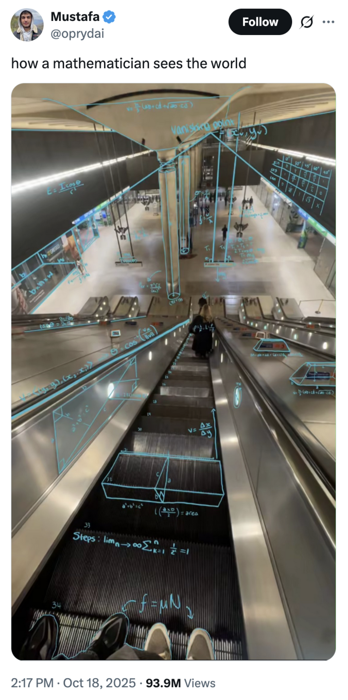 October 18th, 2025 tweet by @oprydai X user @oprydai reposted the image showing an escalator scene marked in blue with math equations alongside a caption that read, "how a mathematician sees the world."