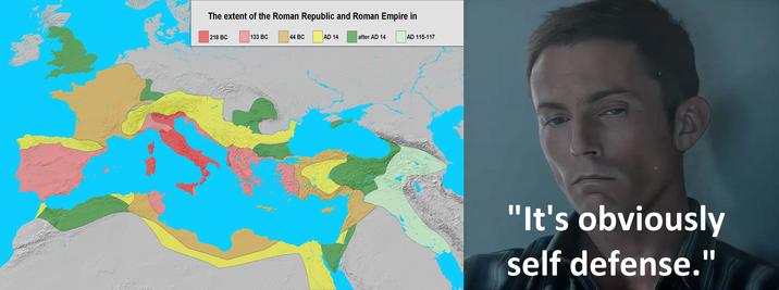 The extent of the Roman Republic and Roman Empire in 218 BC 133 BC 44 BC AD 14 after AD 14 AD 115-117 "It's obviously self defense."