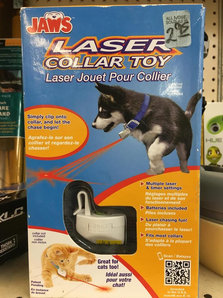 JAWS TM ALL MDSE. SOLD AS IS 22 LASER COLLAR TOY Laser Jouet Pour Collier dobar not luded non inclus PACK ch ARE ARD Smaak and glare Simply clip onto collar, and let the chase begin! Agrafez-le sur son collier et regardez-le chasser! KLC THORN RESISTANTA collar not included collier non inclus Patent Pending En instance de brevet Multiple laser & timer settings Réglages multiples du laser et de son fonctionnement Batteries included Piles incluses ▷ Laser chasing fun! Du plaisir à pourchasser le laser! Fits most collars S'adapte à la plupart des colliers Scan/Balayez Great for cats too! Idéal aussi pour votre chat! Invented in the U.S.A. Inventé aux E.-U. HUE