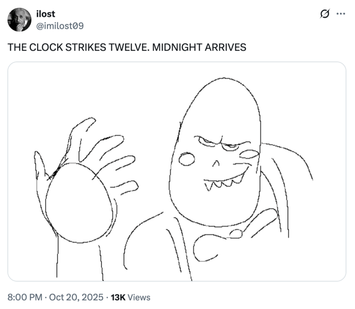 A "redraw":https://knowyourmeme.com/memes/redraw of the Clock Strikes 12, Midnight Arrives soyjak character as Caliborn from Homestuck.