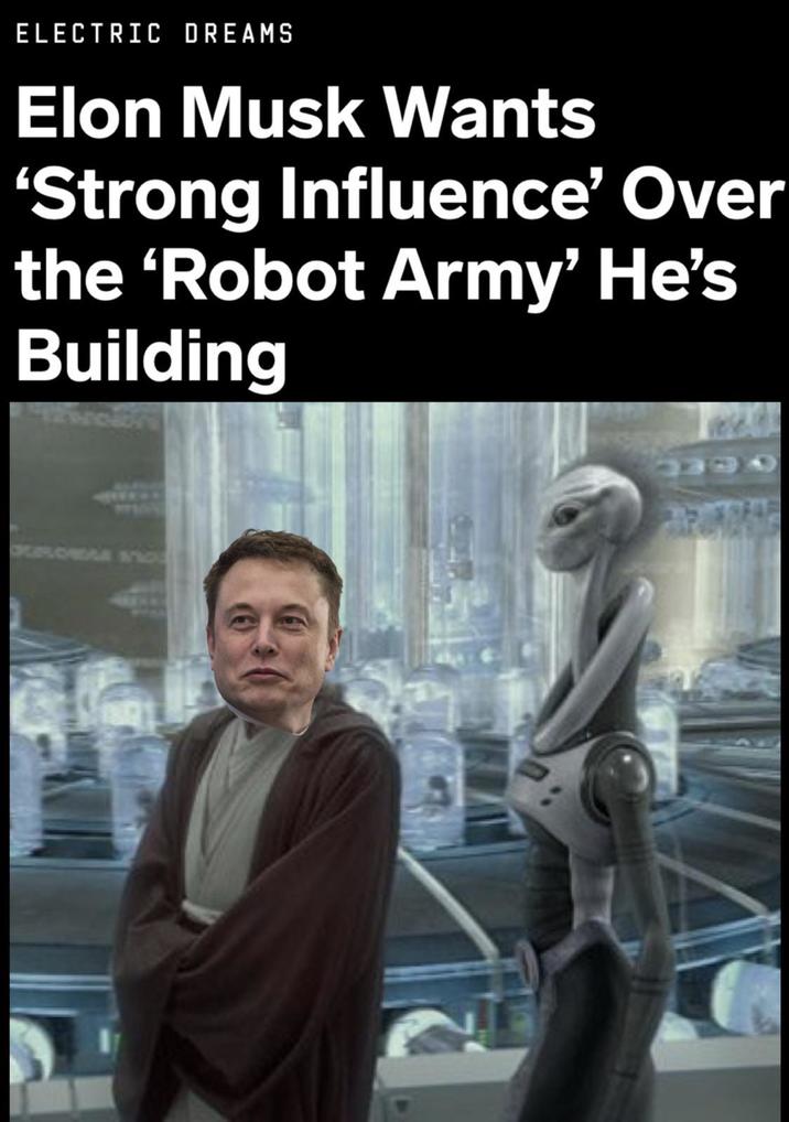 ELECTRIC DREAMS Elon Musk Wants 'Strong Influence' Over the 'Robot Army' He's Building
