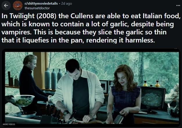 A meme from /r/shittymoviedetails about the _Goodfellas_ scene describing the "liquid garlic" method, which referenced the "<i>Twilight</i>":https://knowyourmeme.com/memes/subcultures/twilight films.