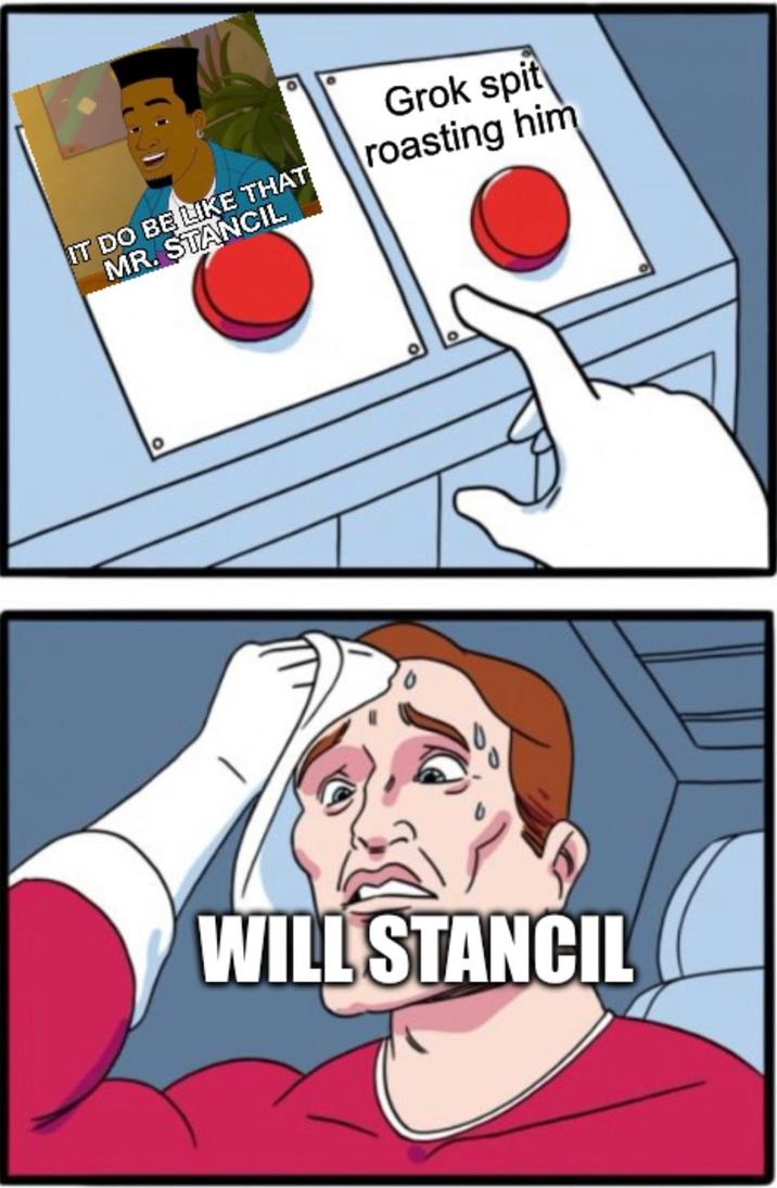 A "meme":https://knowyourmeme.com/memes/memes referencing the It Do Be Like That, Mr. Stancil joke concerning journalist "Will Stancil":https://knowyourmeme.com/memes/people/will-stancil.