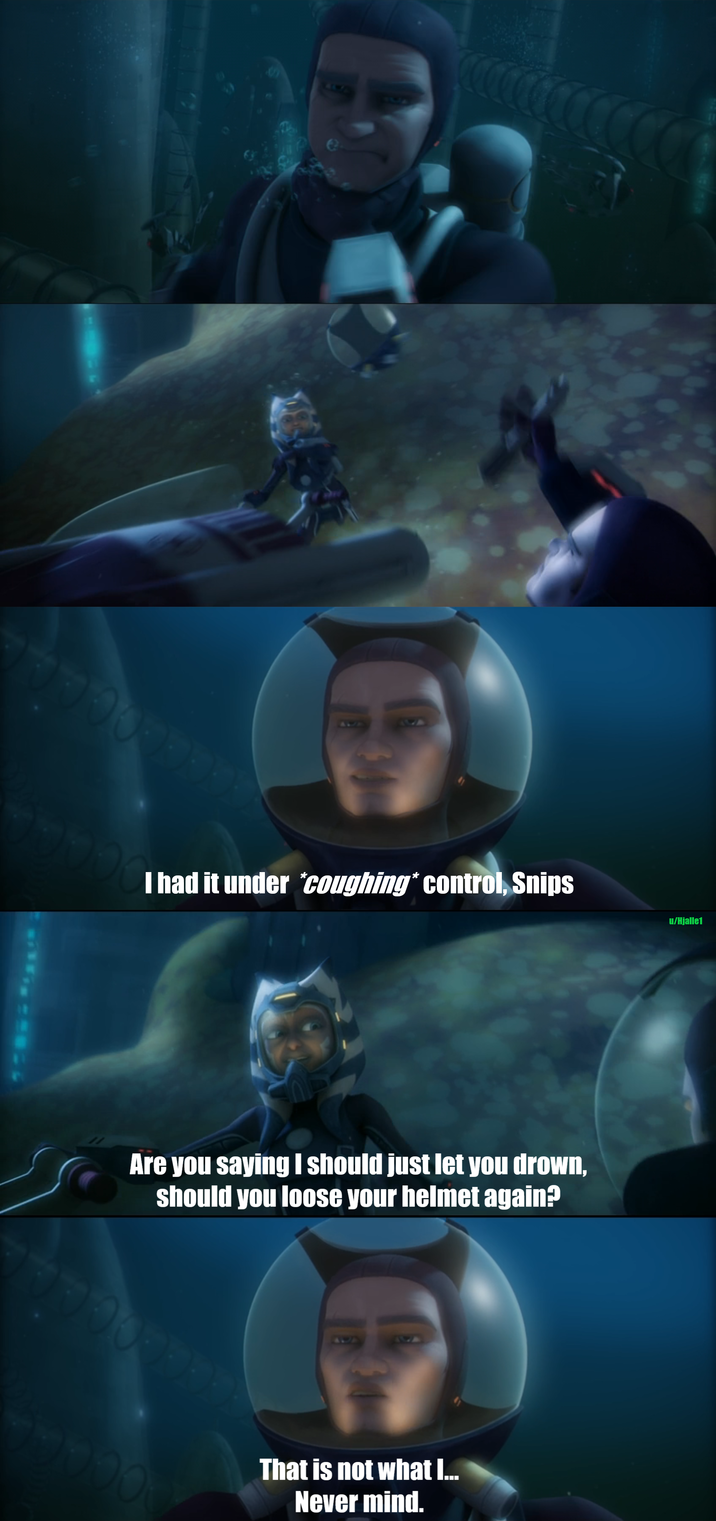 10 000 00000 I had it under *coughing* control, Snips Are you saying I should just let you drown, should you loose your helmet again? 000 That is not what I... Never mind. u/Hjalle1