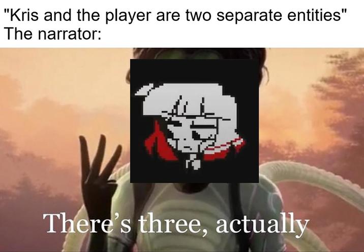 "Kris and the player are two separate entities" The narrator: There's three, actually
