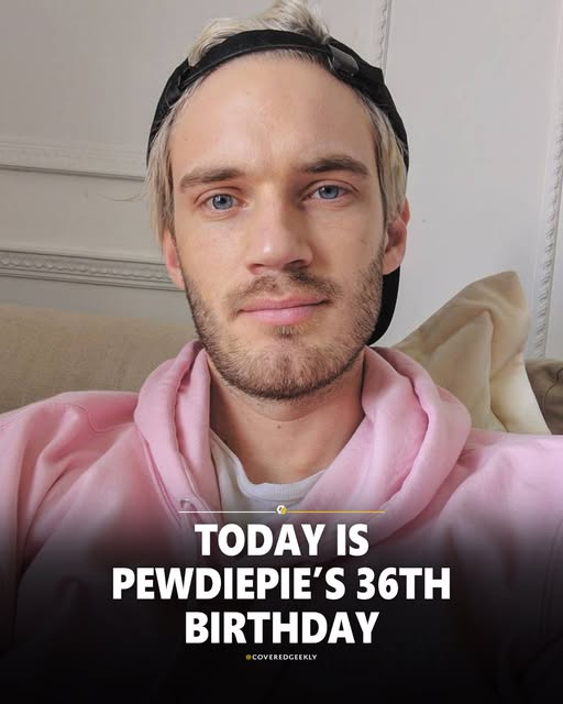 TODAY IS PEWDIEPIE'S 36TH BIRTHDAY COVEREDGEEKLY