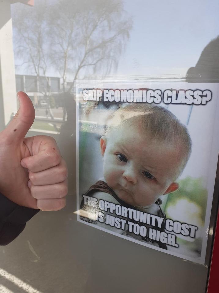 SKIP ECONOMICS CLASS? THE OPPORTUNITY COST S JUST TOO HIGH. imgflip.com