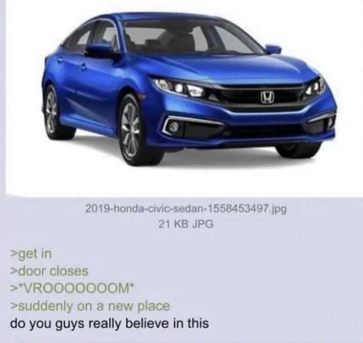 2019-honda-civic-sedan-1558453497.jpg 21 KB JPG >get in >door closes >*VRO00000OM* >suddenly on a new place do you guys really believe in this