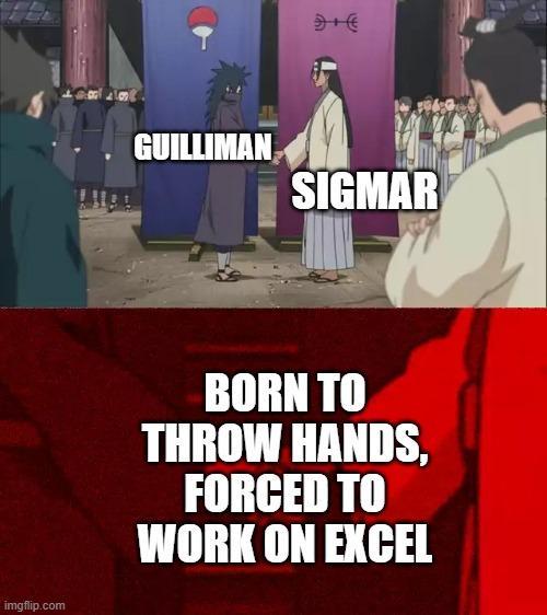 imgflip.com 9+€ GUILLIMAN SIGMAR BORN TO THROW HANDS, FORCED TO WORK ON EXCEL