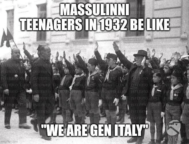 MASSULINNI TEENAGERS IN 1932 BE LIKE ISTITUTO CULF IS muto Luce ISTITUTO LUCE ISTEPUTO TUTO CHA ISTIUTO STUTO CUCE ATUTOS spre UCE SOUTO LIE ISTITUTO TUTORICE STITUTO Istituto MICE ISTUNTO FIT LUCE ISTITUTO ISTITUT LICE imgflip.com "WE ARE GEN ITALY" UCE