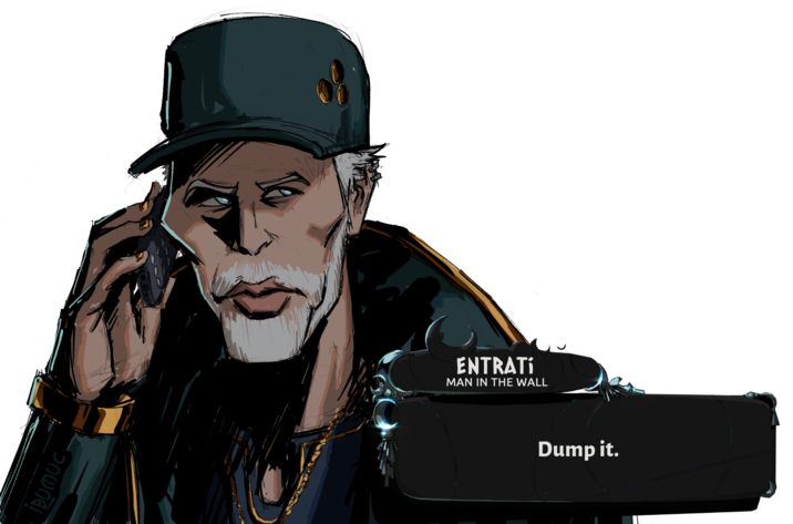 BUMUC ENTRATI MAN IN THE WALL Dump it.