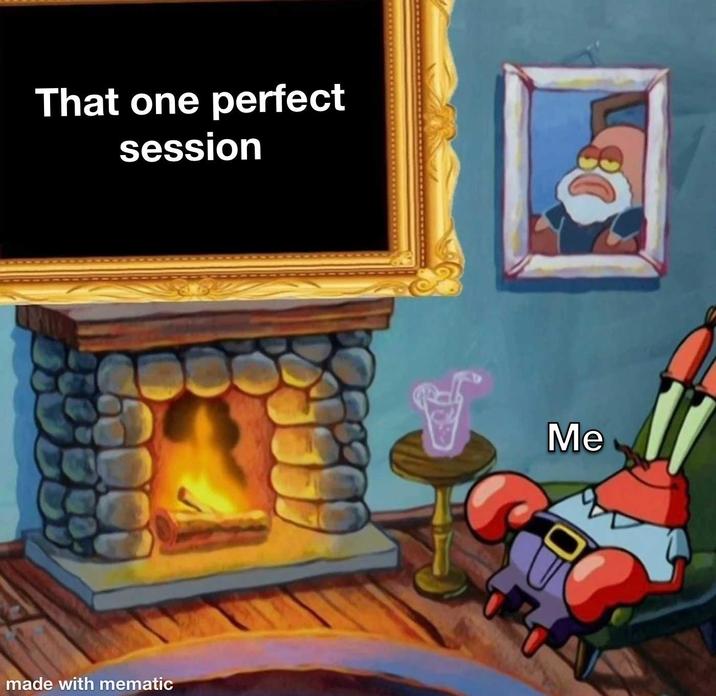 That one perfect session made with mematic Me