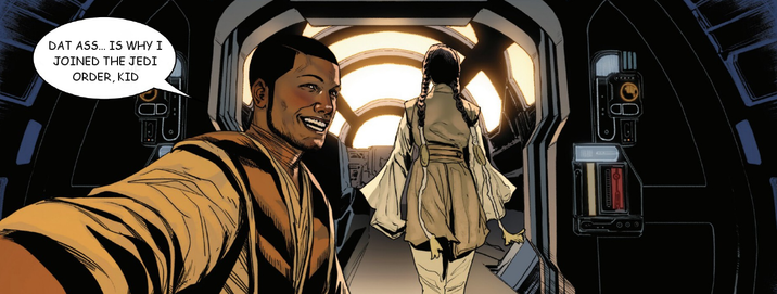 DAT ASS... IS WHY I JOINED THE JEDI ORDER, KID