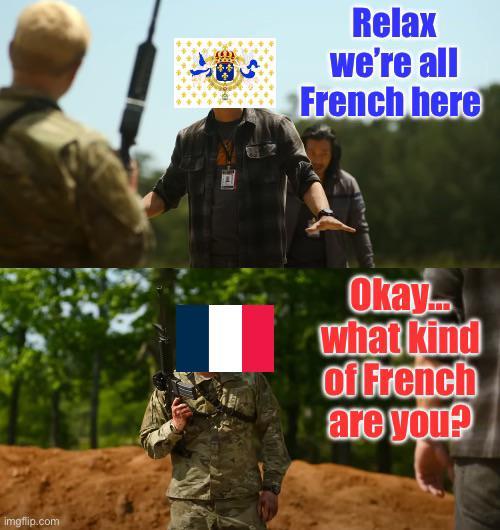 imgflip.com Relax we're all French here Okay... what kind of French are you?