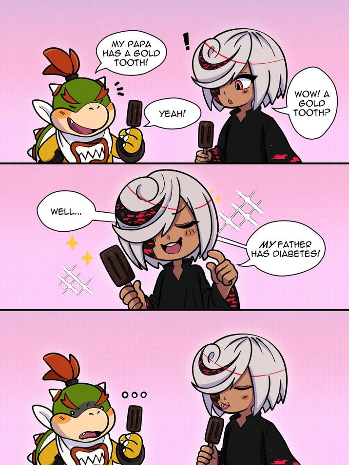 MY PAPA HAS A GOLD TOOTH! WELL... YEAH! WOW! A GOLD TOOTH? 000 MY FATHER HAS DIABETES! PCCCC