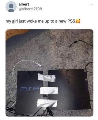 albert @albert12798 my girl just woke me up to a new PS5 PS2 نے کے SE