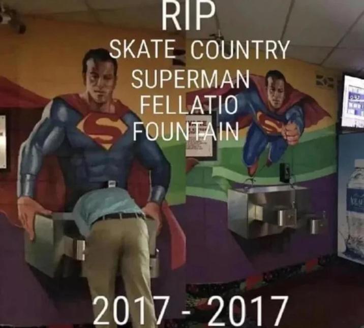 RIP SKATE COUNTRY SUPERMAN FELLATIO FOUNTAIN 2017-2017 lol www