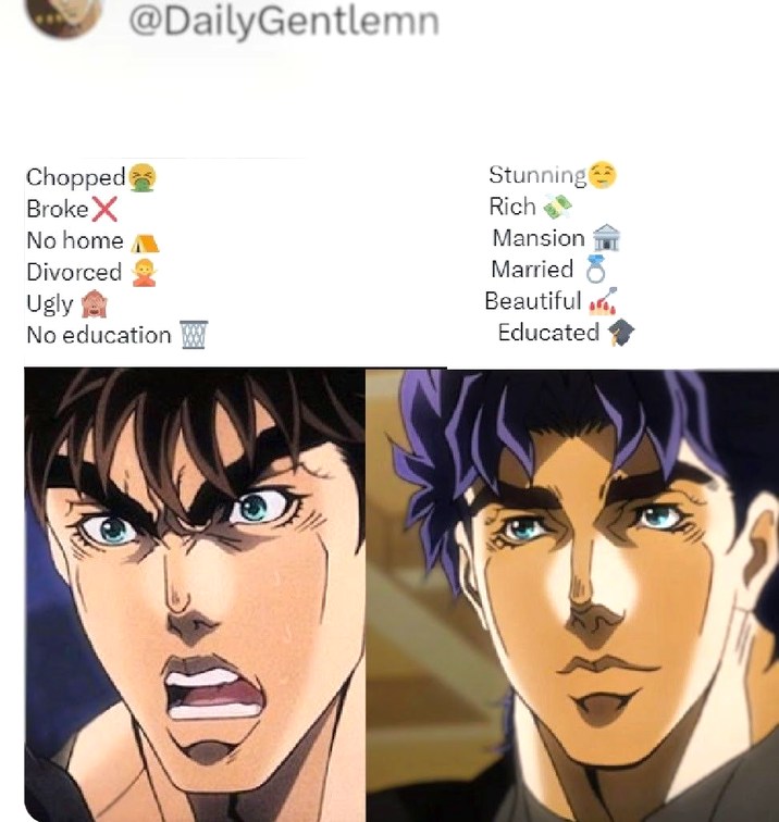 Chopped Broke X No home Divorced @DailyGentlemn Stunning Rich Mansion Married Ugly Beautiful No education Educated