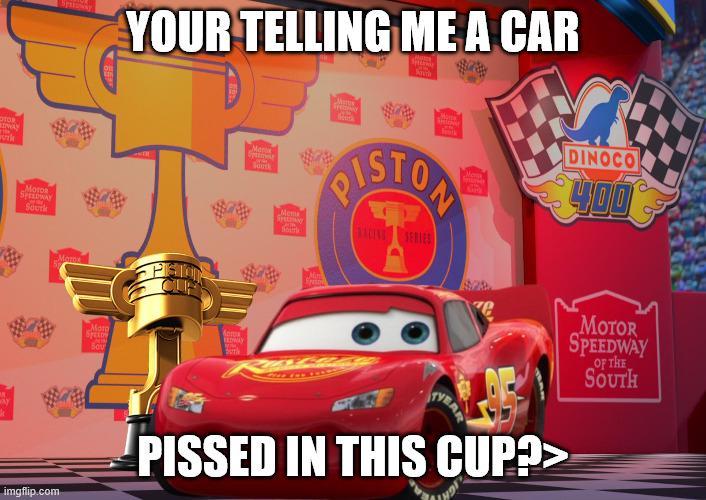 OTOR DWAY work Moroa SPEEDWAY SOUTH Spy YOUR TELLING ME A CAR Men Work Booth Mema Sour PISTON DINOCO Mew 400 imgflip.com Moro 500 EDWAY M P----- IN THIS CUP?> MOTOR SPEEDWAY OF THE SOUTH