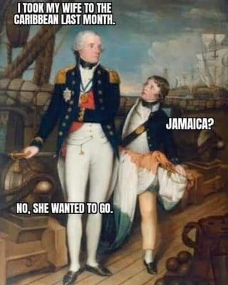I TOOK MY WIFE TO THE CARIBBEAN LAST MONTH. NO, SHE WANTED TO GO. JAMAICA?