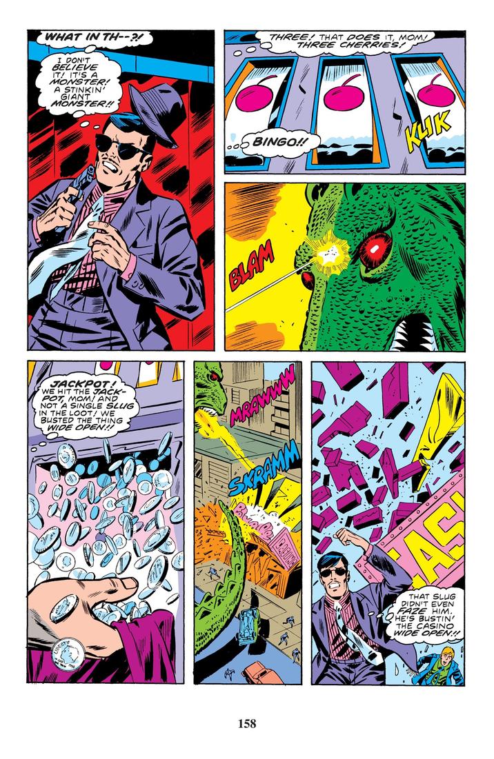 WHAT IN TH--?! THREE! THAT DOES IT, MOM! THREE CHERRIES! I DON'T BELIEVE IT! IT'S A MONSTER! A STINKIN' GIANT MONSTER!! JACKPOT! WE HIT THE JACK- POT, MOM! AND NOT A SINGLE SLUG IN THE LOOT! WE BUSTED THE THING WIDE OPEN!! LIBERTY E TU 1946 BINGO!! KUK BLAM Meowww SKDOMM 158 CASING ww ° ° ° 0 CAS THAT SLUG DIDN'T EVEN FAZE HIM. HE'S BUSTIN' THE CASINO WIDE OPEN!!