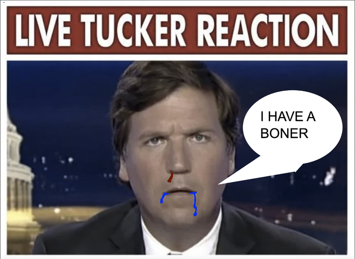 LIVE TUCKER REACTION 0 I HAVE A BONER