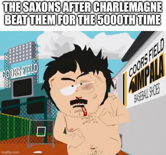 imgflip.com THE SAXONS AFTER CHARLEMAGNE BEAT THEM FOR THE 5000TH TIME COORS FIELD COORS FIELD IMPALA BASEBALL SHOES