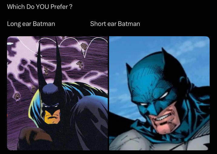 Which Do YOU Prefer? Long ear Batman Short ear Batman