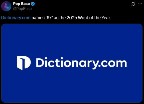 Pop Base 67 WOTY Tweet Pop Base tweeting about Dictionary.com's decision to make "67" its "Word of the Year" in late October 2025.