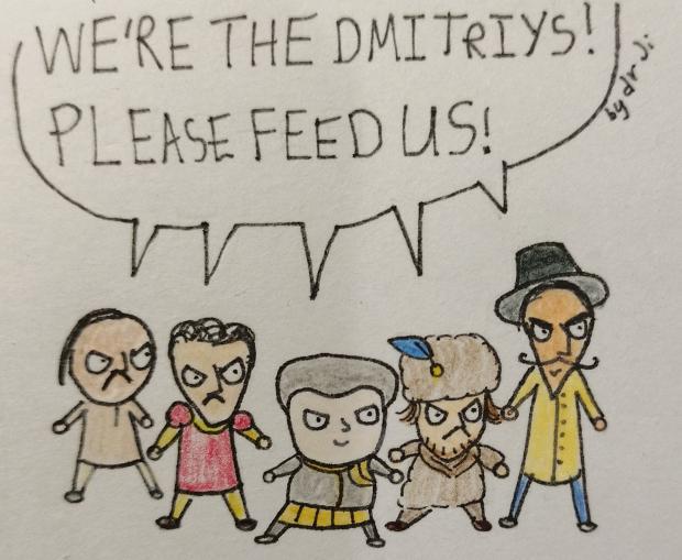 WE'RE THE DMITRIYS! PLEASE FEED US! by dr Ji