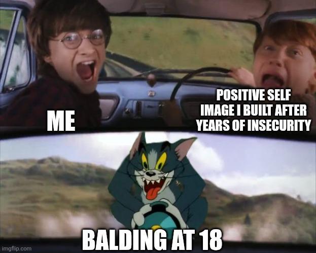 ME POSITIVE SELF IMAGE I BUILT AFTER YEARS OF INSECURITY imgflip.com BALDING AT 18
