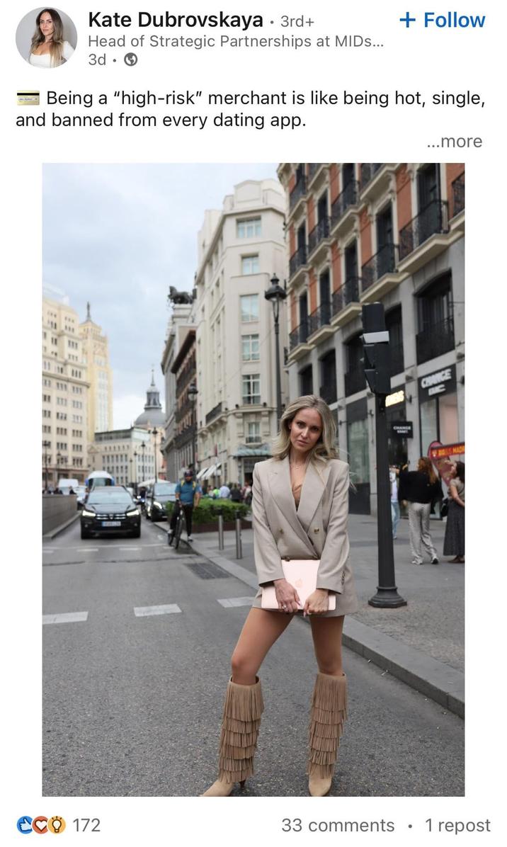 Kate Dubrovskaya · 3rd+ • + Follow Head of Strategic Partnerships at MIDS... 3d Being a "high-risk" merchant is like being hot, single, and banned from every dating app. CHANCE ...more CHANCE MC LS MAD CCO 172 33 comments 1 repost