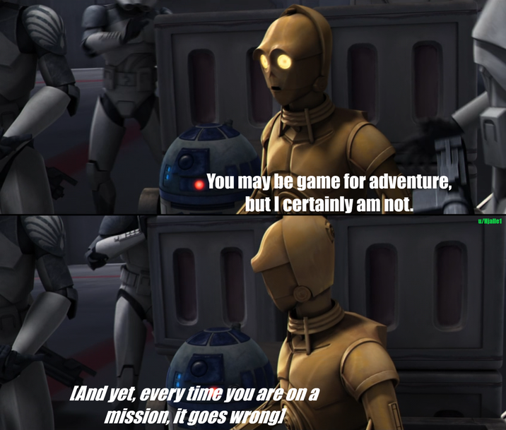 You may be game for adventure, but I certainly am not. And yet, every time you are on a mission, it goes wrong! u/Hjalle1