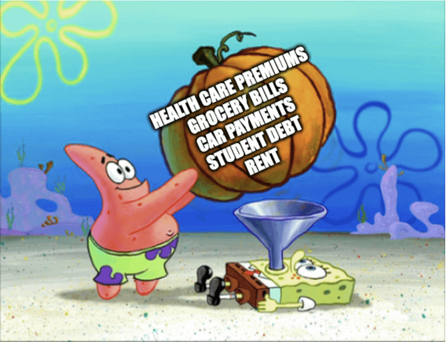 HEALTH CARE PREMIUMS GROCERY BILLS CAR PAYMENTS STUDENT DEBT RENT 8
