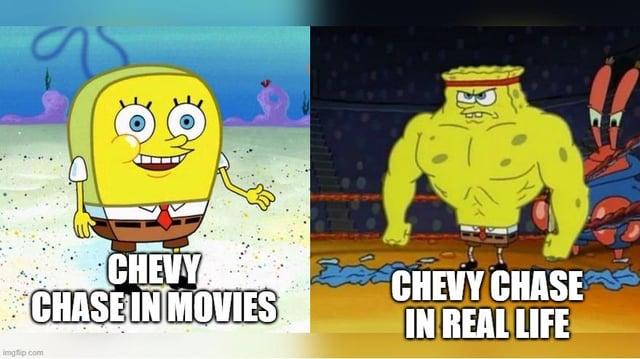 CHEVY CHASE IN MOVIES imgflip.com CHEVY CHASE IN REAL LIFE