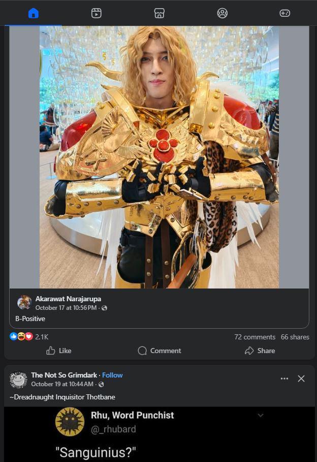 ED BE A + Akarawat Narajarupa October 17 at 10:56PM. B-Positive 2.1K Like Comment 72 comments 66 shares Share The Not So Grimdark. Follow October 19 at 10:44AM. ~Dreadnaught Inquisitor Thotbane Rhu, Word Punchist @_rhubard "Sanguinius?"