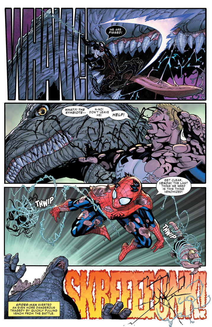 WE ARE P-----! WHAT?! THE SYMBIOTE-- N-NO! DON'T LEAVE ME! HELP! THWIP GET CLEAR, VENOM! THE LAST THING WE NEED IS THIS THING VENOMIZED! A SPIDER-MAN AVERTED AN EVEN MORE DANGEROUS TRAGEDY BY QUICKLY PULLING VENOM FROM THE BATTLE. THWIP