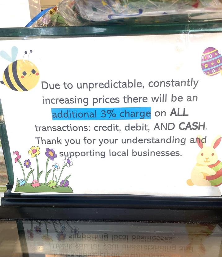 SAL Due to unpredictable, constantly increasing prices there will be an additional 3% charge on ALL transactions: credit, debit, AND CASH. Thank you for your understanding and supporting local businesses. THERE ARE REAL ES