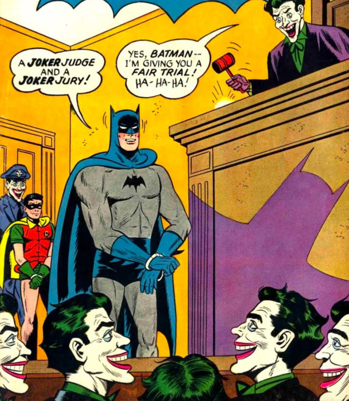A JOKER JUDGE AND A JOKER JURY! YES, BATMAN-- I'M GIVING YOU A FAIR TRIAL! HA-HA-HA!