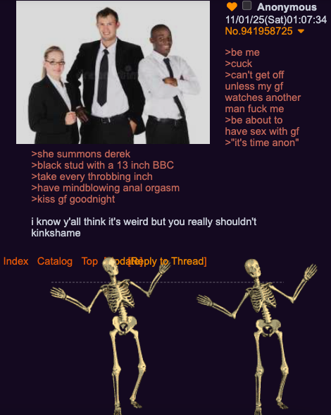 >she summons derek >black stud with a 13 inch BBC >take every throbbing inch >have mindblowing a--- orgasm >kiss gf goodnight Anonymous 11/01/25(Sat)01:07:34 No.941958725 >be me >cuck >can't get off unless my gf watches another man f--- me >be about to have sex with gf >"it's time anon" i know y'all think it's weird but you really shouldn't kinkshame Index Catalog Top oda Reply to Thread]