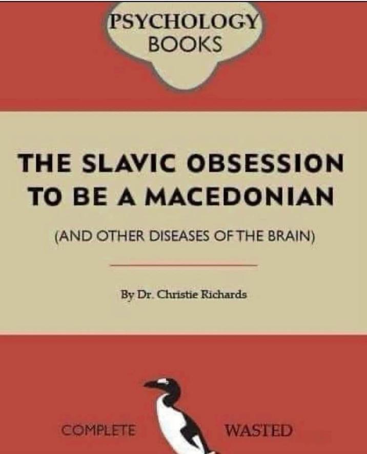 PSYCHOLOGY BOOKS THE SLAVIC OBSESSION TO BE A MACEDONIAN (AND OTHER DISEASES OF THE BRAIN) By Dr. Christie Richards COMPLETE WASTED