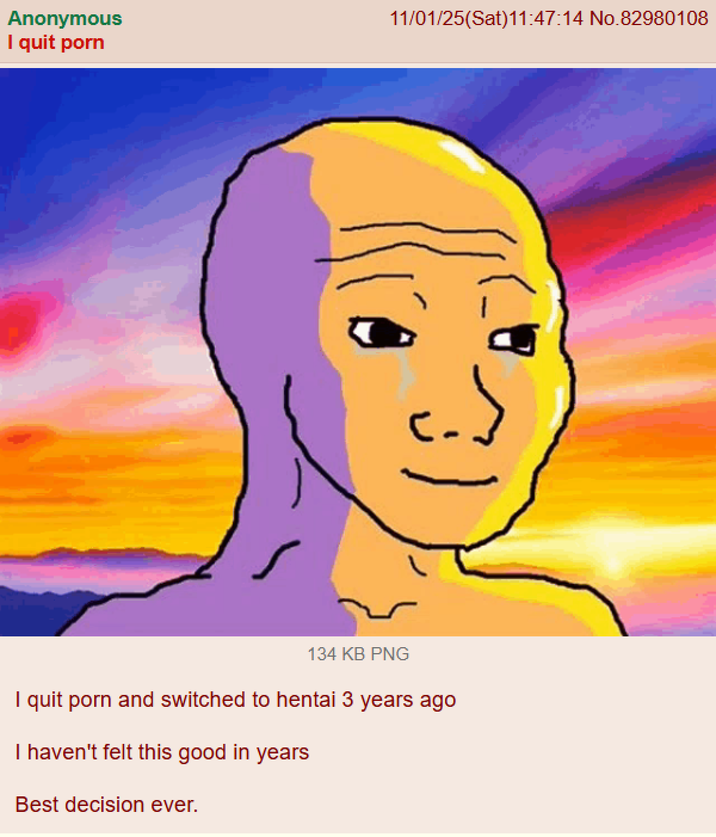 Anonymous I quit p--- 11/01/25(Sat)11:47:14 No.82980108 ان 134 KB PNG I quit p--- and switched to hentai 3 years ago I haven't felt this good in years Best decision ever.