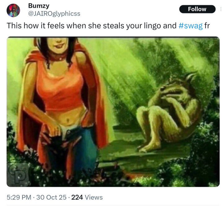 A tweet. The tweet reads, "This how it feels when she steals your lingo and #swag fr."