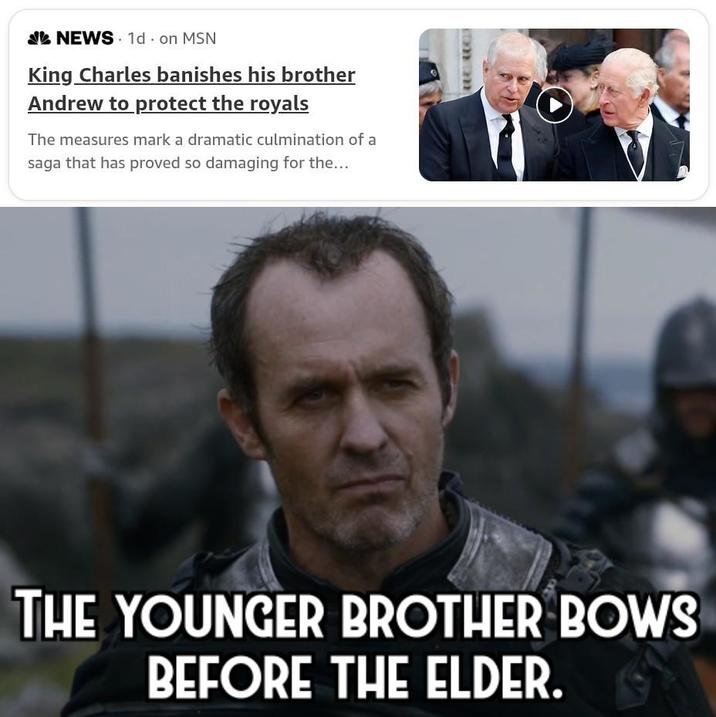 NEWS 1d on MSN King Charles banishes his brother Andrew to protect the royals The measures mark a dramatic culmination of a saga that has proved so damaging for the... THE YOUNGER BROTHER BOWS BEFORE THE ELDER.