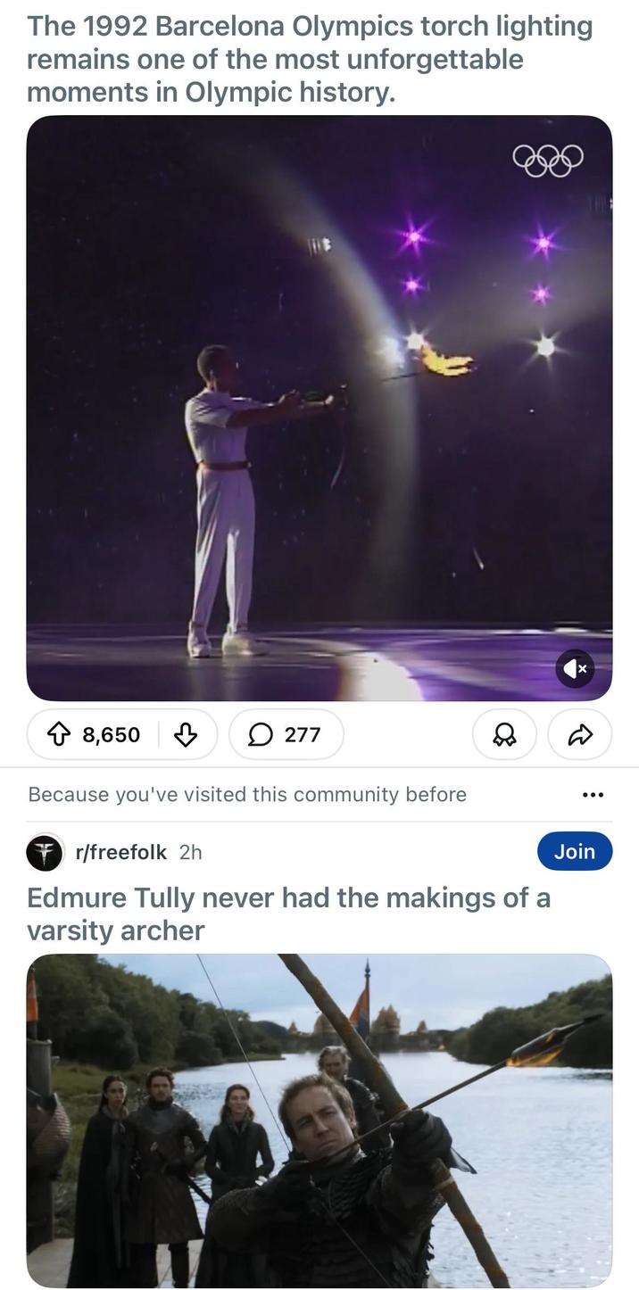 The 1992 Barcelona Olympics torch lighting remains one of the most unforgettable moments in Olympic history. ✩ 8,650 277 Because you've visited this community before r/freefolk 2h Edmure Tully never had the makings of a varsity archer D Join