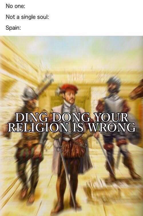 No one: Not a single soul: Spain: DING DONG YOUR RELIGION IS WRONG