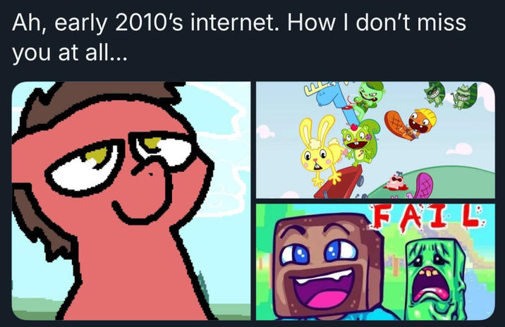 Ah, early 2010's internet. How I don't miss you at all... FAIL
