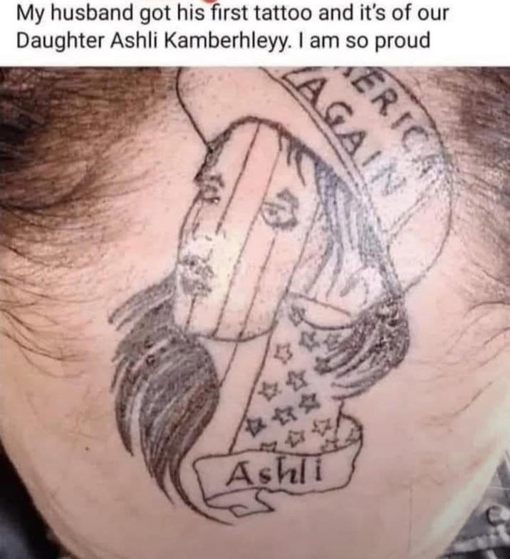 My husband got his first tattoo and it's of our Daughter Ashli Kamberhleyy. I am so proud AGAIN ERICA Ashli