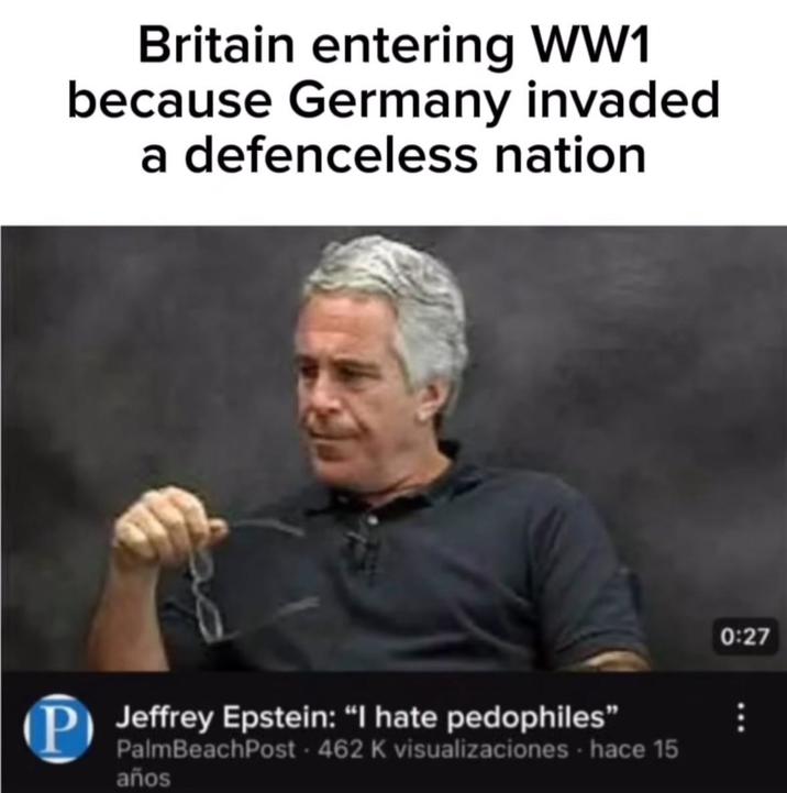 Britain entering WW1 because Germany invaded a defenceless nation P Jeffrey Epstein: "I hate pedophiles" PalmBeachPost 462 K visualizaciones hace 15 años 0:27