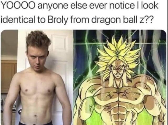 YOOOO anyone else ever notice I look identical to Broly from dragon ball z??
